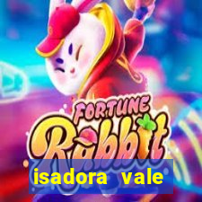 isadora vale reclame aqui